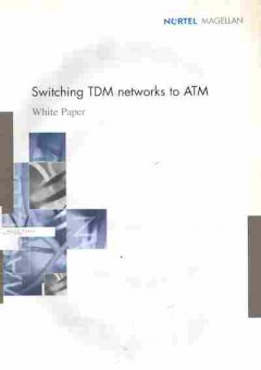 Буклет NORTEL MAGELLAN Switching TDM networks to ATM, 55-1720, Баград.рф